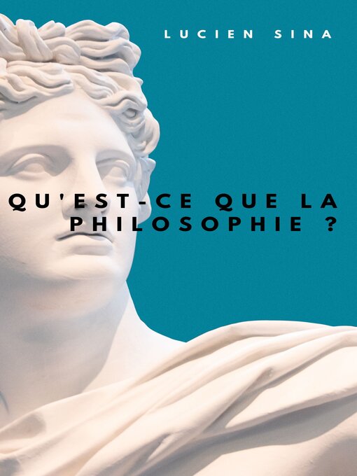 Title details for Qu'est-ce que la philosophie? by Lucien Sina - Available